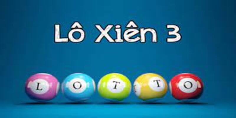 Bật mí kinh nghiệm để chơi ăn lô xiên 3 được nhiều tiền nhất