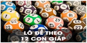 Bộ 12 Con Giáp Số Đề - Cách Thức Dự Đoán Lô Đề Độc Đáo