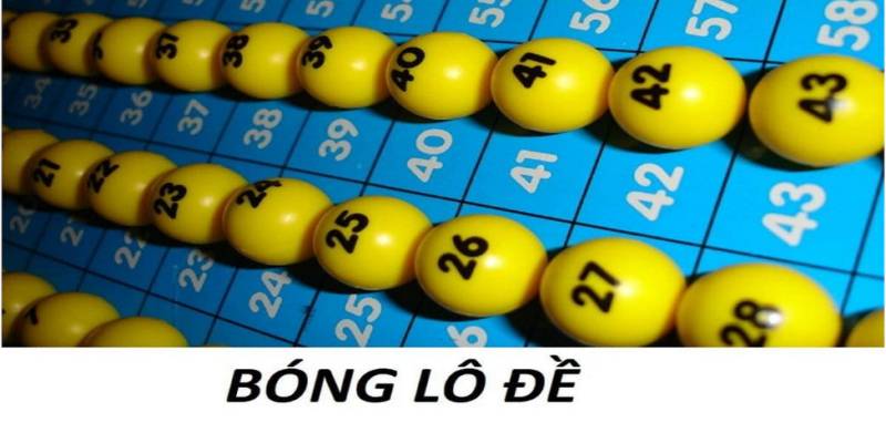 Bóng Lô Đề Là Gì? Tips Bắt Bóng Giúp Bạn Làm Giàu Siêu Tốc
