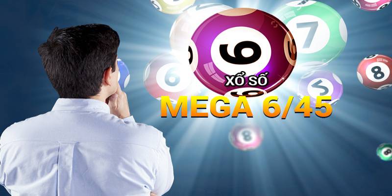 Chi tiết những thông tin tổng quan về xổ số Mega 6/45