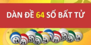 Dàn Đề 64 Số Bất Tử - Phương Pháp Hiệu Quả Tại Xosobinhthuan