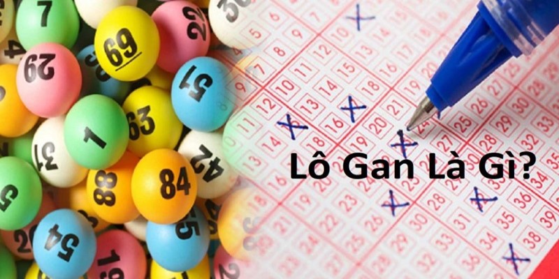 Lô gan là gì lâu nhất là bao nhiêu ngày