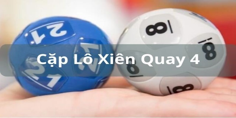 Một số phương pháp chơi xiên quay 4 ăn bao nhiêu hiệu quả
