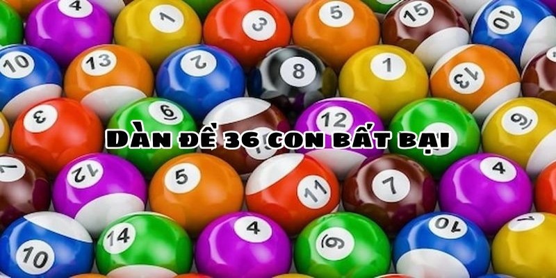 Phương pháp dàn đề 36 số bất bại từ chuyên gia