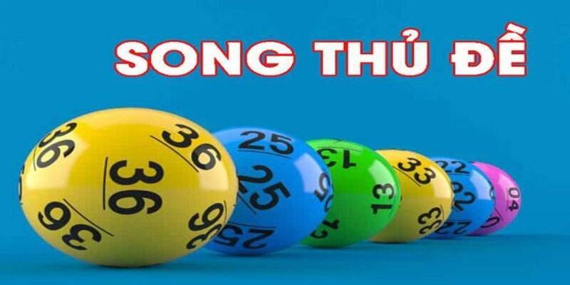 Song Thủ Đề - Các Dự Đoán Những Con Số May Mắn Hiệu Quả